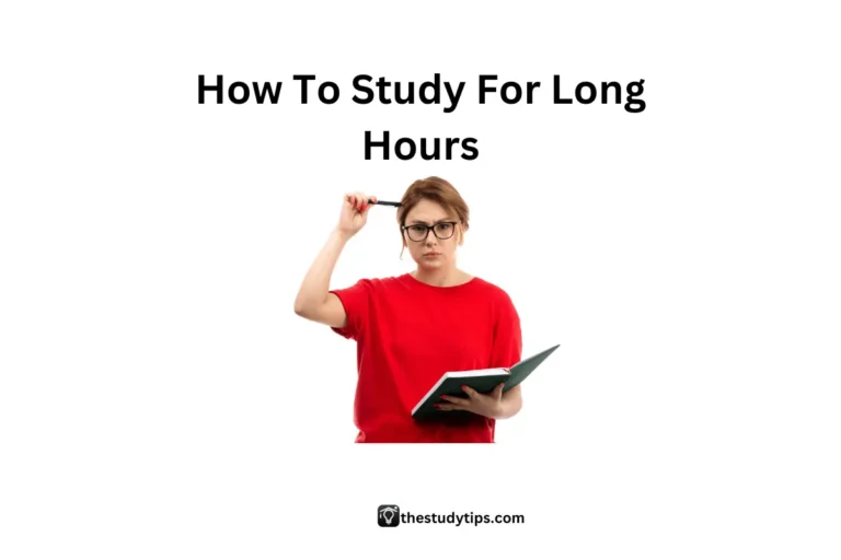 How to Study For Long Hours