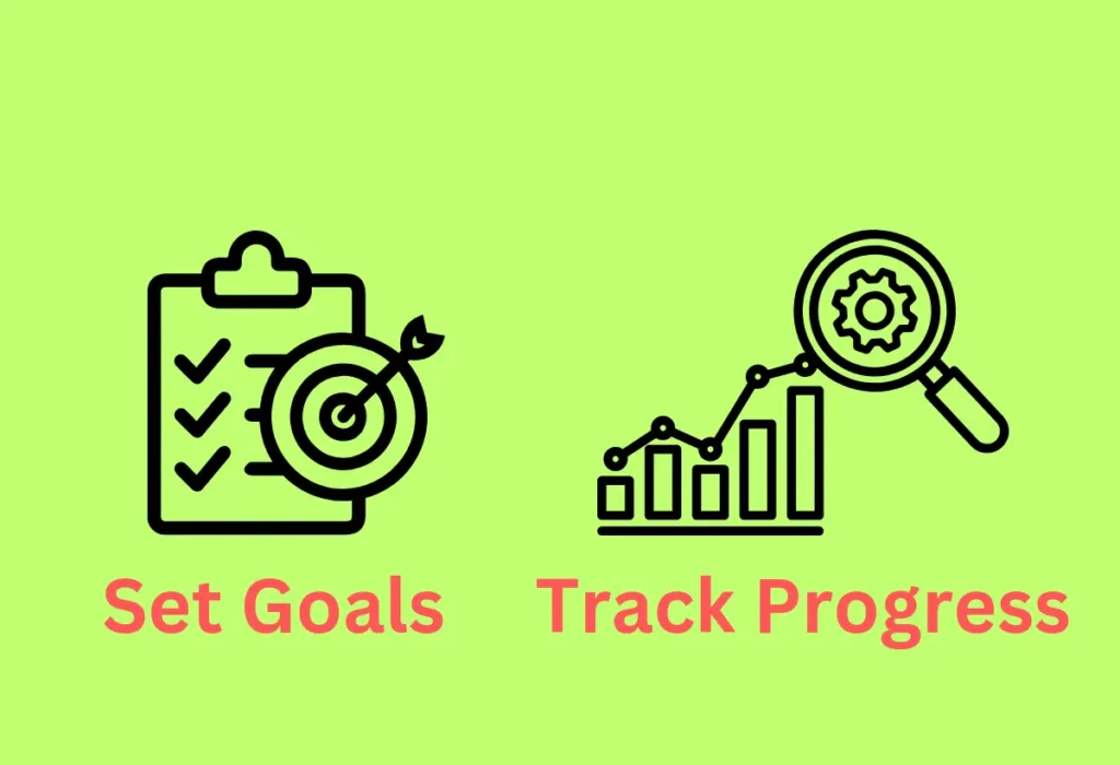 Set goals and track your progress