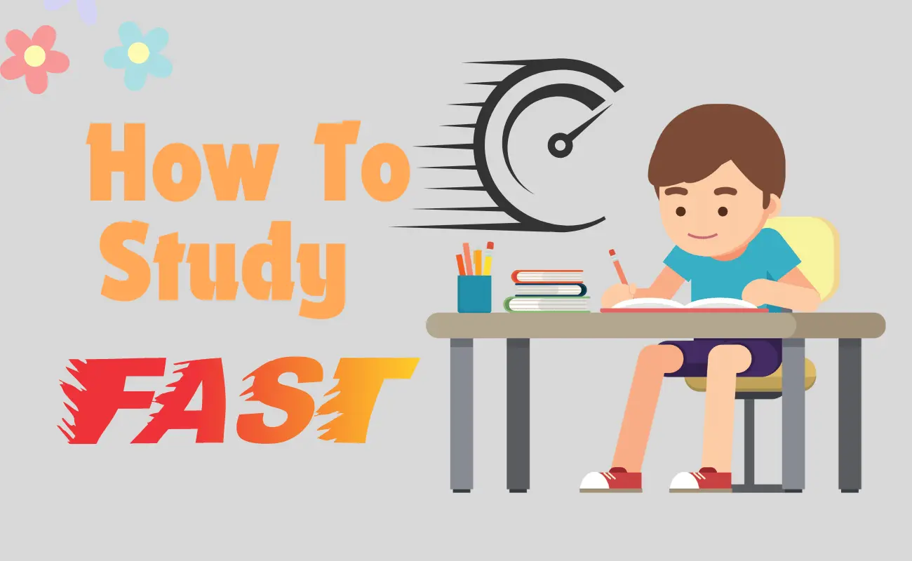 How to Study Fast: 7 Proven Strategies to Learn Faster